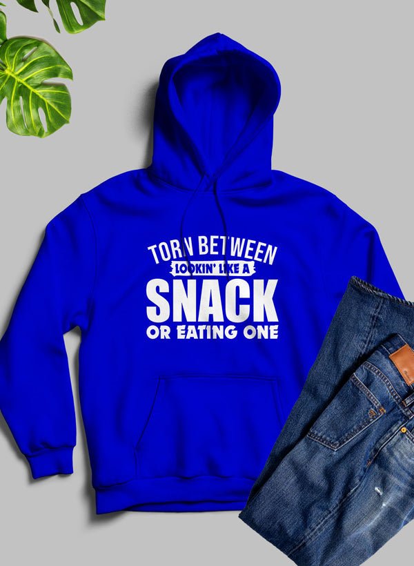 Torn Between Lookin Like A Snack Or Eating One Hoodie - R4T$ Clothing